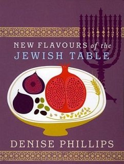 New Flavours of the Jewish Table - Phillips, Denise