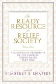 The Ready Resource for Relief Society: Teachings of the Presidents of the Church Vol. 1 Joseph Smith