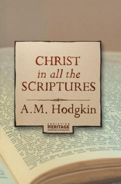 Christ in All the Scriptures - Hodgkin, A M