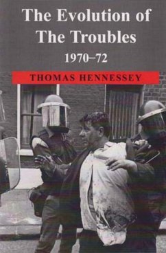 The Evolution of the Troubles 1970-72 - Hennessey, Thomas