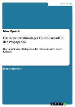 Das Konzentrationslager Theresienstadt in der Propaganda - Oprach, Marc