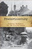 Fredericksburg, Virginia:: Eclectic Histories for the Curious Reader