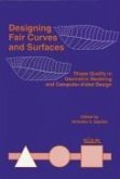 Designing Fair Curves and Surfaces: Shape Quality in Geometric Modeling and Computer-Aided Design