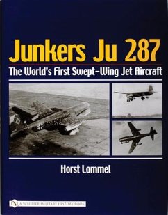 Junkers Ju 287: The World's First Swept-Wing Jet Aircraft - Lommel, Horst