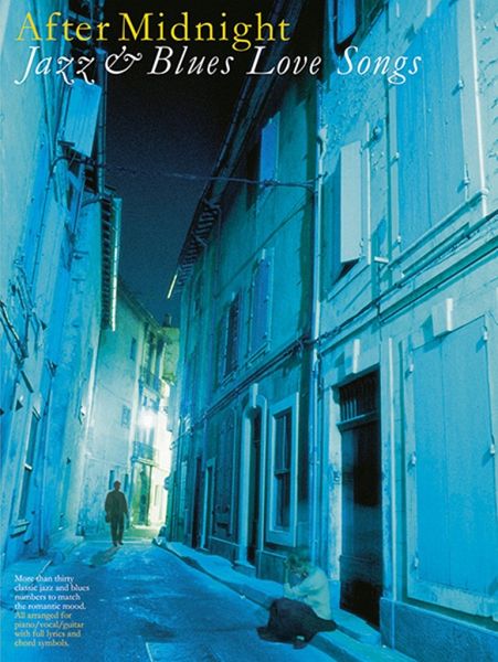 After Midnight: Jazz and Blues Love Songs Songbook piano/voice/guitar After Midnight: Jazz and Blues Love Songs Songbook piano/voice/guitar