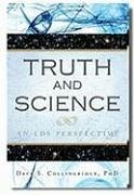 Truth and Science:: An Lds Perspective - Collingridge, Dave; Collinridge, David