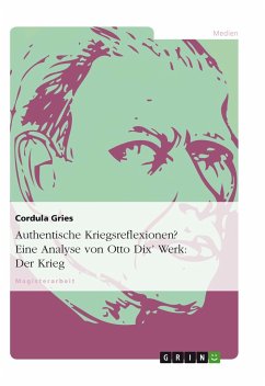 Authentische Kriegsreflexionen? Eine Analyse von Otto Dix¿ Werk: Der Krieg - Gries, Cordula