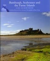 Bamburgh, Seahouses and the Farne Islands - Bowen, Catherine; Newman, Steve