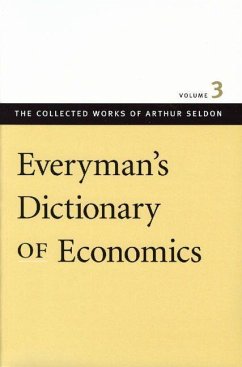 Everyman's Dictionary of Economics - Seldon, Arthur