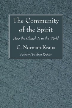 The Community of the Spirit: How the Church Is in the World - Kraus, C. Norman