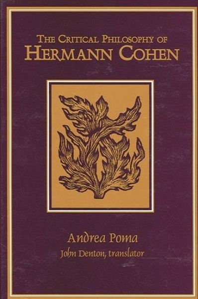 The Critical Philosophy of Hermann Cohen The Critical Philosophy of Hermann Cohen