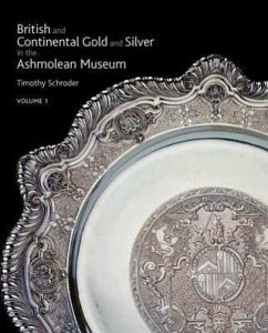 British & Continental Gold and Silver in the Ashmolean Museum - Schroder, Timothy