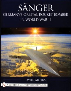 Sänger: Germany's Orbital Rocket Bomber in World War II - Myhra, David