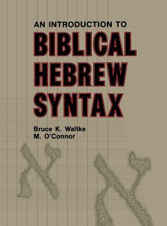 Introduction to Biblical Hebrew Syntax - Waltke, Bruce K.; O'Connor, Michael Patrick