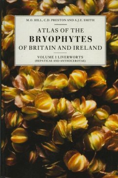 Atlas of the Bryophytes of Britain and Ireland - Volume 1: Liverworts (Hepaticae and Anthocerotae) - Hill, M. O.; Preston, C. D.; Smith, A. J. E.