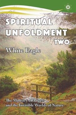 Spiritual Unfoldment 2: The Ministry of Angels and the Invisible Worlds of Nature - White Eagle