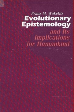 Evolutionary Epistemology and Its Implications for Humankind - Wuketits, Franz M.