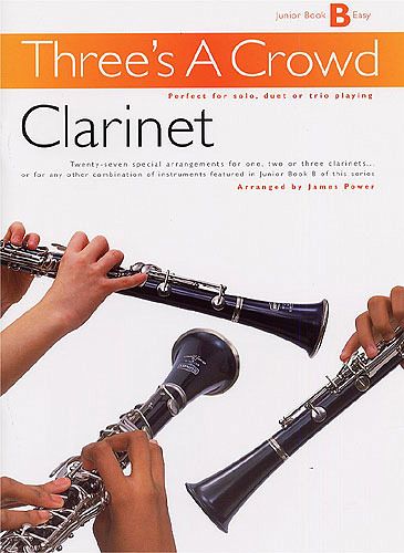 Three's a Crowd Junior Book B (easy) for clarinet Three's a Crowd Junior Book B (easy) for clarinet