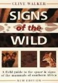 Signs of the Wild: A Field Guide to the Spoor & Signs of the Mammals of Southern Africa