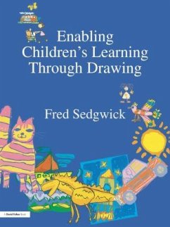 Enabling Children's Learning Through Drawing - Sedgwick, Fred