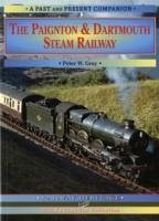 The Paignton and Dartmouth Steam Railway - Gray, Peter W.