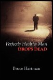 Perfectly Healthy Man Drops Dead