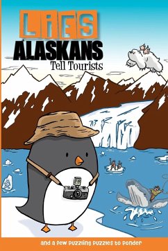 Lies Alaskans Tell Tourists & Other Fun Puzzles - Post, Lee