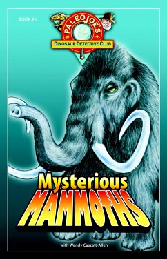 Mysterious Mammoths - Paleojoe; Caszatt-Allen, Wendy