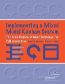 Implementing a Mixed Model Kanban System: The Lean Replenishment Technique for Pull Production [With CD-ROM]