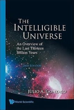 Intelligible Universe, The: An Overview of the Last Thirteen Billion Years (2nd Edition) - Gonzalo, Julio A