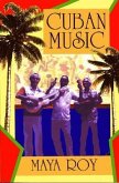 Cuban Music: From Son and Rumba to the Buena Vista Social Club and Timba Cubana