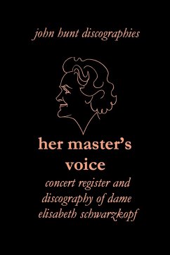 Her Master's Voice. Concert Register and Discography of Dame Elisabeth Schwarzkopf [Third Edition, 2006]