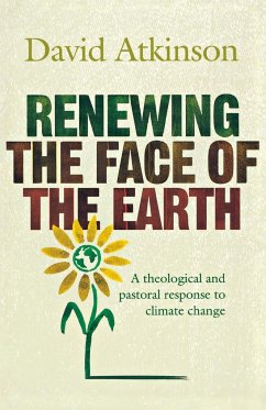 Renewing the Face of the Earth - Atkinson, David John