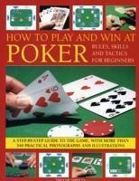 How to Play and Win at Poker - Sippets, Trevor