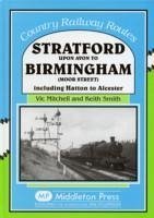 Stratford Upon Avon to Birmingham (Moor Street) - Mitchell, Vic; Smith, Keith
