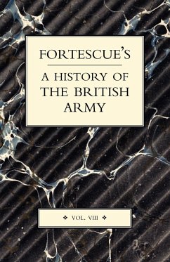 Fortescue's History of the British Army - Fortescue, J. W.
