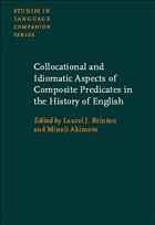 Collocational and Idiomatic Aspects of Composite Predicates in the History of English Cover Collocational and Idiomatic Aspects of Composite Predicates in the History of English