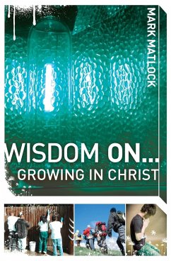 Wisdom On... Growing in Christ - Matlock, Mark