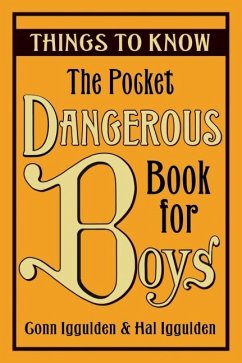 The Pocket Dangerous Book for Boys: Things to Know - Iggulden, Conn; Iggulden, Hal