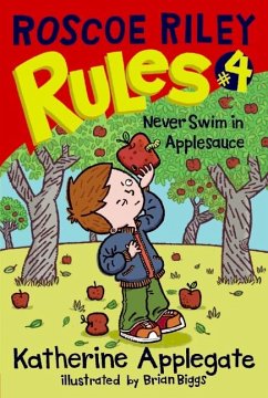 Roscoe Riley Rules #4: Never Swim in Applesauce - Applegate, Katherine