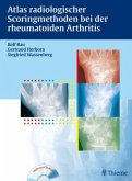 Atlas radiologischer Scoringmethoden bei der rheumatoiden Arthritis, m. CD-ROM