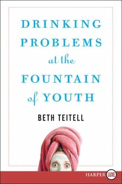 Drinking Problems at the Fountain of Youth - Teitell, Beth