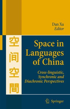 Space in Languages of China: Cross-Linguistic, Synchronic and Diachronic Perspectives - Xu, Dan (ed.)