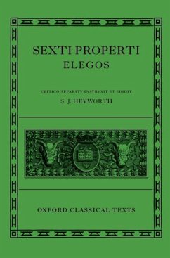Sexti Properti Elegi - Heyworth, S. J. (ed.) Sexti Properti Elegi - Heyworth, S. J. (ed.)