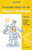 Sinnvoller leben mit der Paulus-Strategie