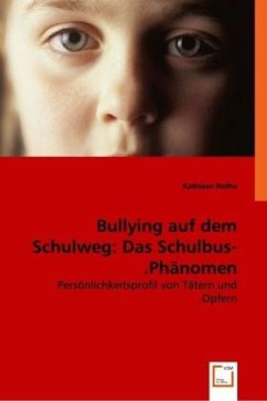 Bullying auf dem Schulweg: Das Schulbus-Phänomen. - Rothe, Kathleen