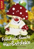 Fröhlich-bunte Herbstdeko Fröhlich-bunte Herbstdeko