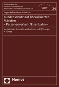 Kundenschutz auf liberalisierten Märkten - Personenverkehr/Eisenbahn - - Keßler, Jürgen;Micklitz, Hans-W.