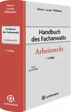Handbuch des Fachanwalts Arbeitsrecht - Dörner, Klemens / Luczak, Stefan / Wildschütz, Martin