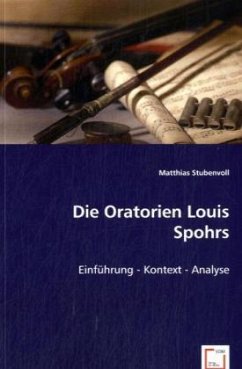 Die Oratorien Louis Spohrs - Stubenvoll, Matthias
